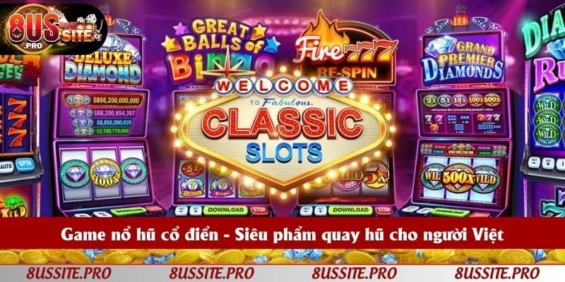 Game nổ hũ cổ điển