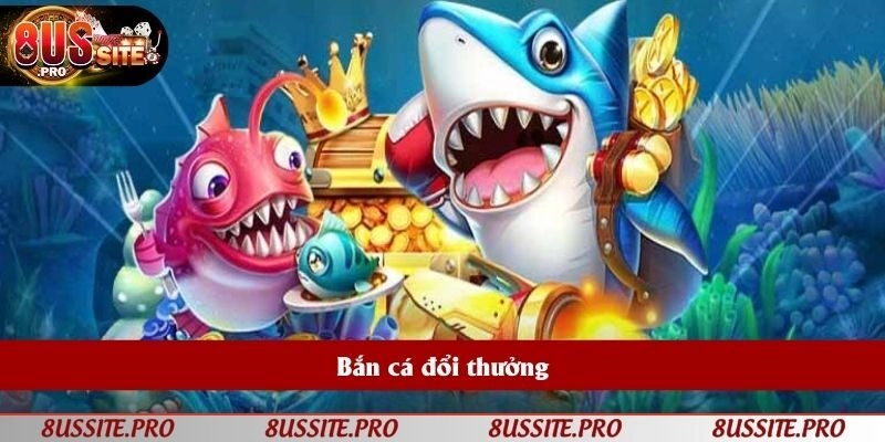 Bắn cá được nhiều thành viên lựa chọn, đại dương rộng lớn Bắn cá được nhiều thành viên lựa chọn, đại dương rộng lớn